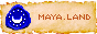 maya land.