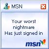 MSN Messenger: your worst nightmare has signed in