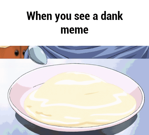 text that reads 'when you see a dank meme', followed by an animated GIF of a guy taking a bite of food and jiving on how exquisite it tastes.