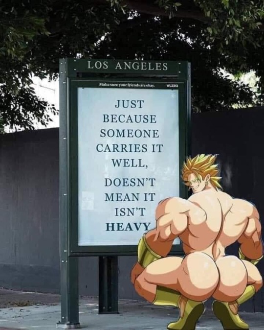 just because someone carries it well, doesn't mean it isn't heavy. (this text is on a sign, which in front of it squats a D.B.Z. character (i think this is broly?), completely nude except for his bracers and boots, facing away but looking over his shoulder at you with a devious grin. his juicy ass is absolutely enormous and commands your attention.
