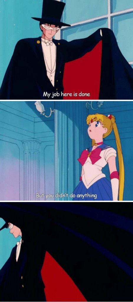 comic, with first panel: tuxedo mask saying 'my job here is done'; second panel: sailor moon looking up at him saying 'but you didn't do anything'; third panel: tuxedo mask simply leaving with a swish of his coat