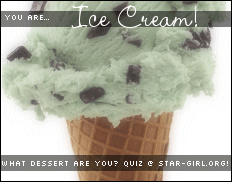 you are... ice cream! what dessert are you? quiz at star-girl.org