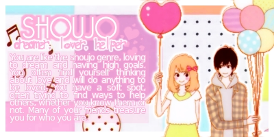 What genre of manga are you? A Shoujo! dreamer, lover, and helper. You are like the shoujo genre, loving to dream and having high goals. You often find yourself thinking about love and will do anything to be loved. You have a soft spot, often trying to find ways to help others, whether you know them or not. Many of your friends treasure you for who you are.