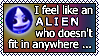 i feel like an alien who doesn't fit in anywhere