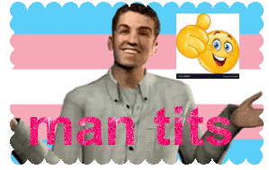 stanley from the stanley parable standing behind a trans pride flag with the glittery text 'man tits!' and a thumbs up emoji.
