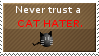 never trust a cat hater