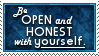 be open and honest with yourself